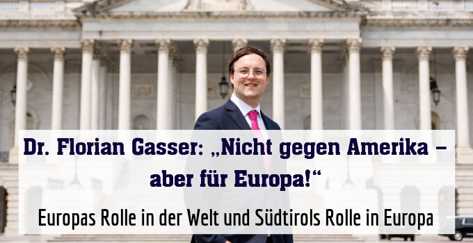 Europas Rolle in der Welt und Südtirols Rolle in Europa