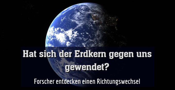 Forscher entdecken einen Richtungswechsel