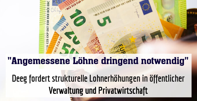 Deeg fordert strukturelle Lohnerhöhungen in öffentlicher Verwaltung und Privatwirtschaft