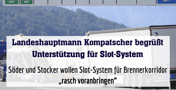 Söder und Stocker wollen Slot-System für Brennerkorridor „rasch voranbringen“