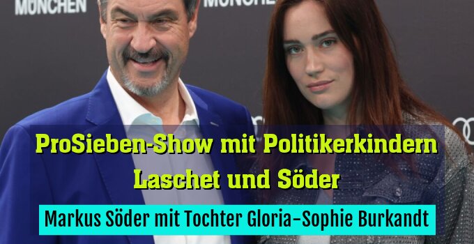 ++ ARCHIVBILD ++ Markus Söder mit Tochter Gloria-Sophie Burkandt