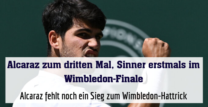 Alcaraz fehlt noch ein Sieg zum Wimbledon-Hattrick