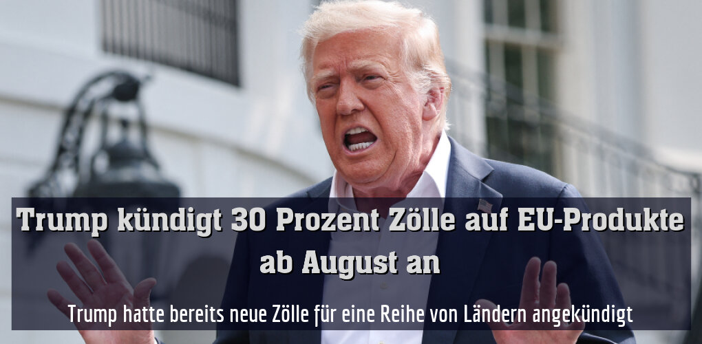 Trump hatte bereits neue Zölle für eine Reihe von Ländern angekündigt