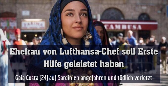 Gaia Costa [24] auf Sardinien angefahren und tödlich verletzt