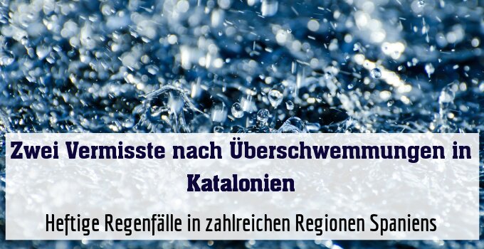 Heftige Regenfälle in zahlreichen Regionen Spaniens
