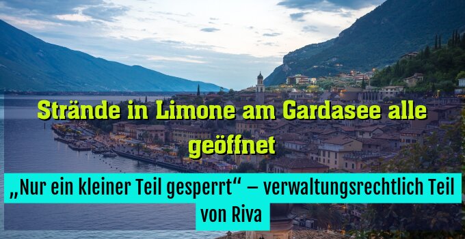 „Nur ein kleiner Teil gesperrt“ – verwaltungsrechtlich Teil von Riva