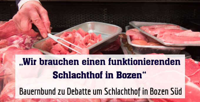  Bauernbund zu Debatte um Schlachthof in Bozen Süd