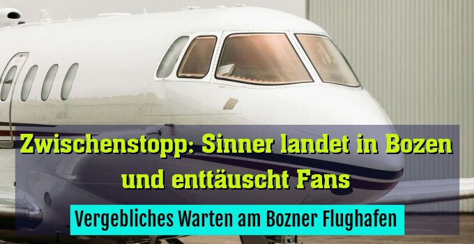 Vergebliches Warten am Bozner Flughafen