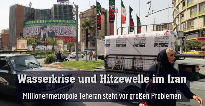 Millionenmetropole Teheran steht vor großen Problemen