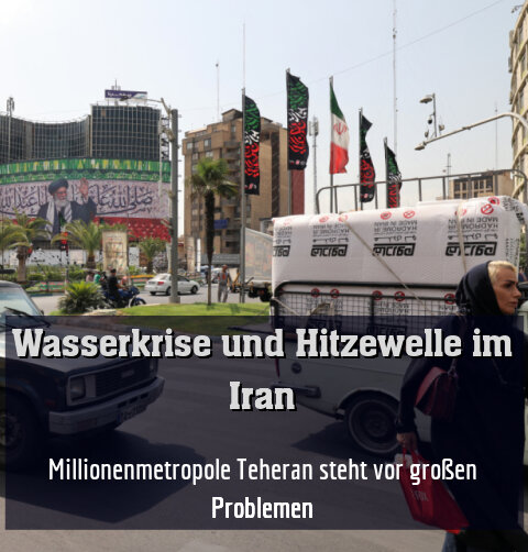 Millionenmetropole Teheran steht vor großen Problemen