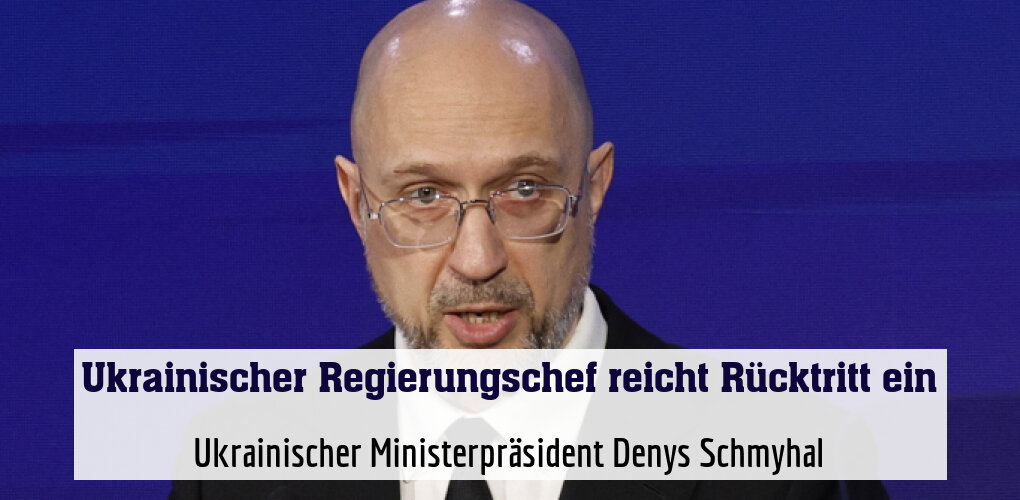 Ukrainischer Ministerpräsident Denys Schmyhal