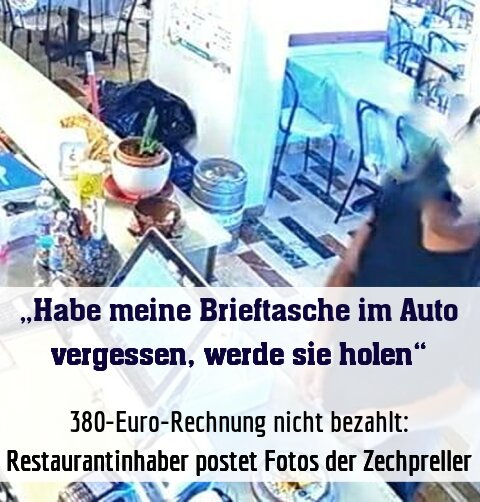 380-Euro-Rechnung nicht bezahlt: Restaurantinhaber postet Fotos der Zechpreller