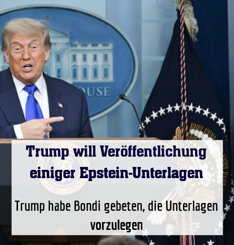 Trump habe Bondi gebeten, die Unterlagen vorzulegen