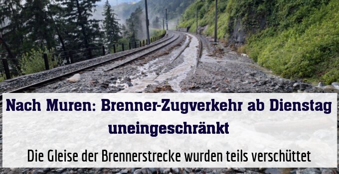 Die Gleise der Brennerstrecke wurden teils verschüttet