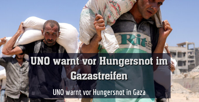 UNO warnt vor Hungersnot in Gaza