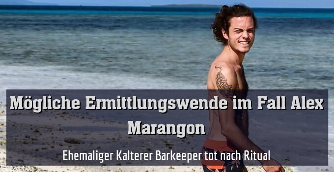 Ehemaliger Kalterer Barkeeper tot nach Ritual