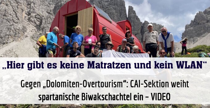 Gegen „Dolomiten-Overtourism“: CAI-Sektion weiht spartanische Biwakschachtel ein – VIDEO