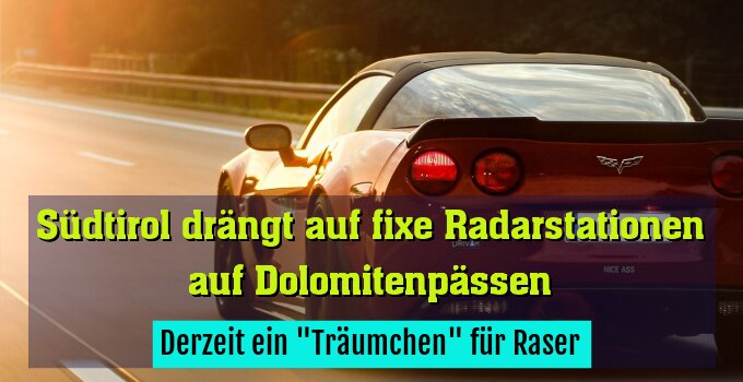 Derzeit ein "Träumchen" für Raser