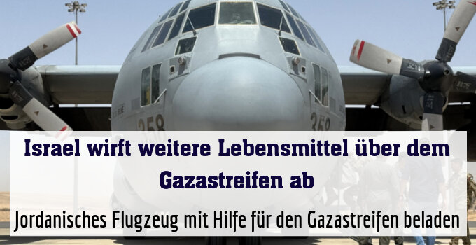 Jordanisches Flugzeug mit Hilfe für den Gazastreifen beladen