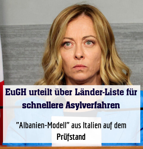 "Albanien-Modell" aus Italien auf dem Prüfstand