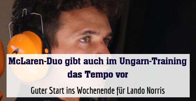 Guter Start ins Wochenende für Lando Norris