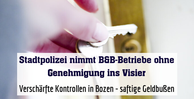 Verschärfte Kontrollen in Bozen - saftige Geldbußen