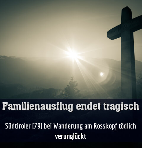 Südtiroler [79] bei Wanderung am Rosskopf tödlich verunglückt