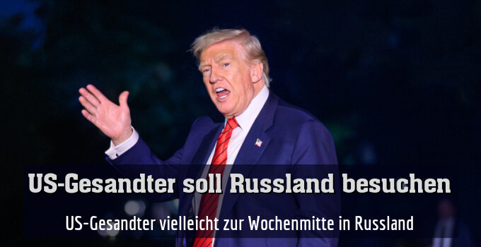 US-Gesandter vielleicht zur Wochenmitte in Russland