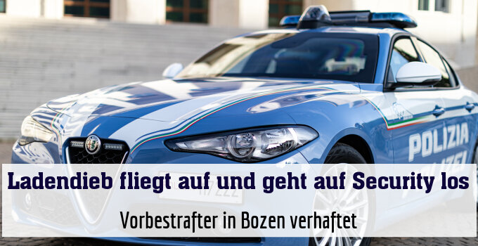 Vorbestrafter in Bozen verhaftet