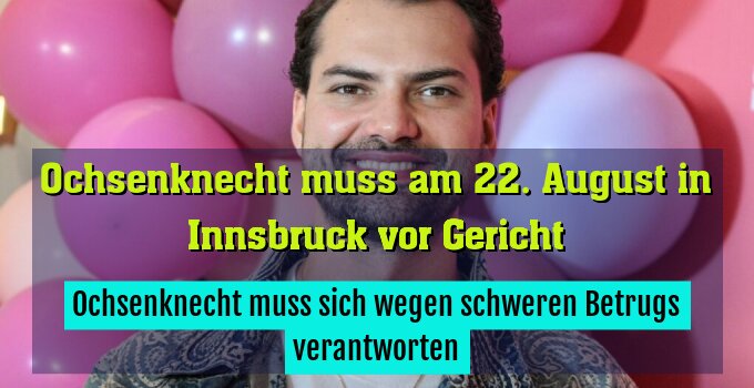Ochsenknecht muss sich wegen schweren Betrugs verantworten