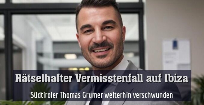 Südtiroler Thomas Grumer weiterhin verschwunden