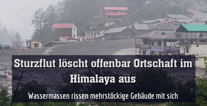 Wassermassen rissen mehrstöckige Gebäude mit sich