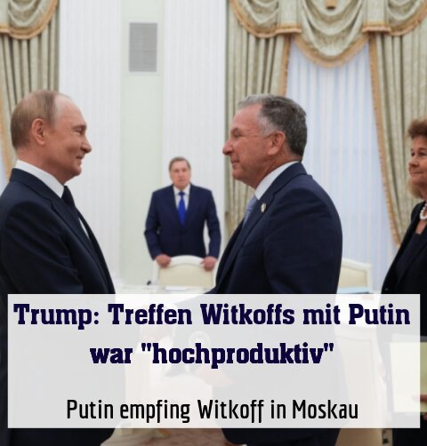 Putin empfing Witkoff in Moskau