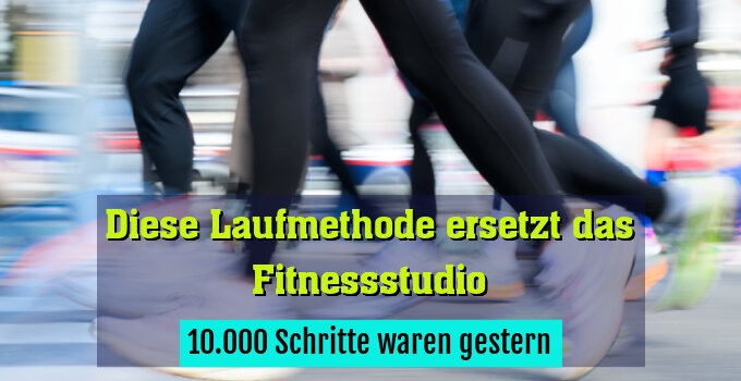 10.000 Schritte waren gestern