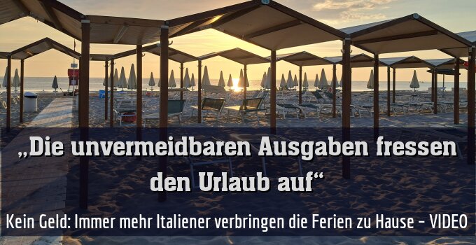 Kein Geld: Immer mehr Italiener verbringen die Ferien zu Hause – VIDEO