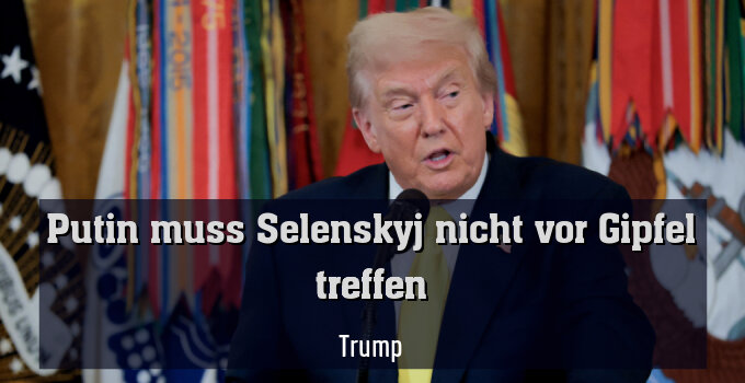 Trump: Putin muss Selenskyj nicht vor Gipfel treffen