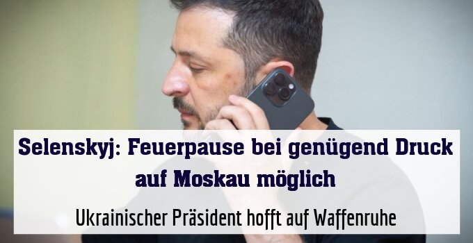 Ukrainischer Präsident hofft auf Waffenruhe