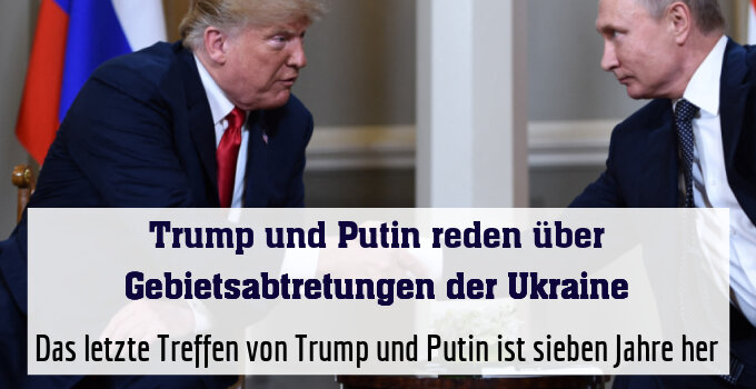 Das letzte Treffen von Trump und Putin ist sieben Jahre her