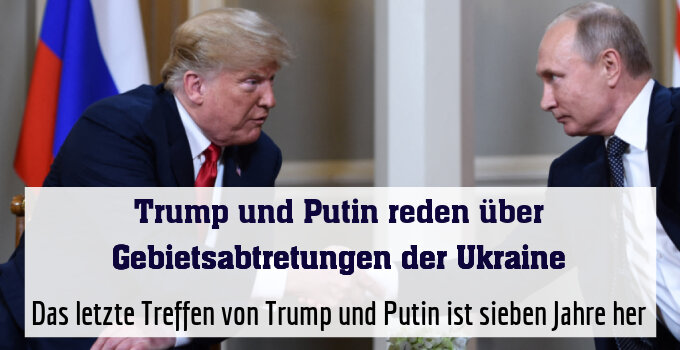 Das letzte Treffen von Trump und Putin ist sieben Jahre her