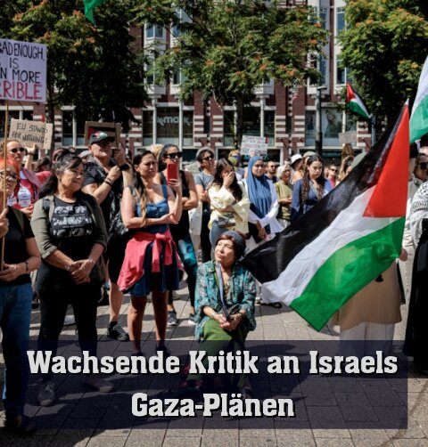 Wachsende Kritik an Israels Gaza-Plan