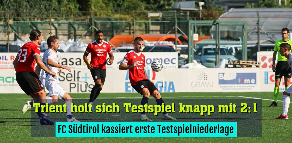 FC Südtirol kassiert erste Testspielniederlage