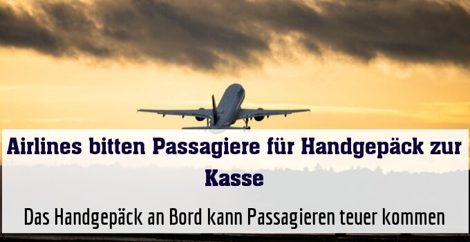 ++ ARCHIVBILD ++ Das Handgepäck an Bord kann Passagieren teuer kommen