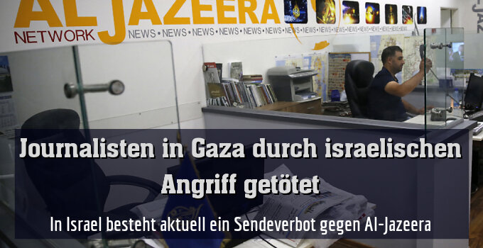 In Israel besteht aktuell ein Sendeverbot gegen Al-Jazeera
