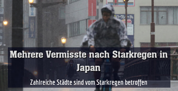 Zahlreiche Städte sind vom Starkregen betroffen