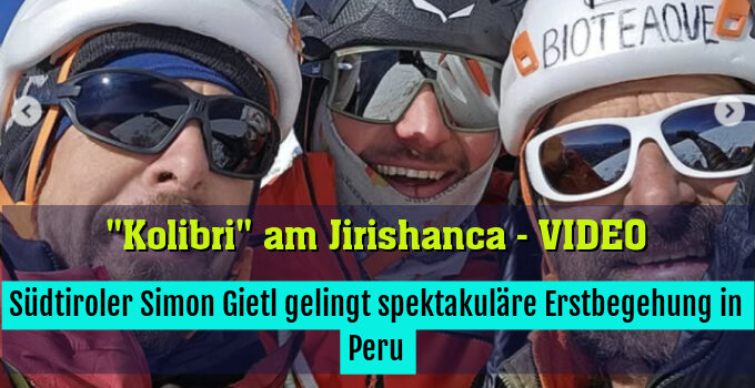Südtiroler Simon Gietl gelingt spektakuläre Erstbegehung in Peru