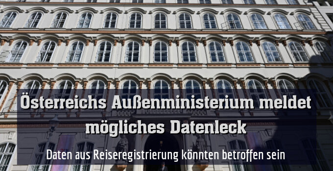 Daten aus Reiseregistrierung könnten betroffen sein
