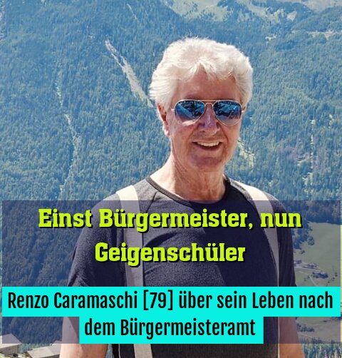 Renzo Caramaschi [79] über sein Leben nach dem Bürgermeisteramt