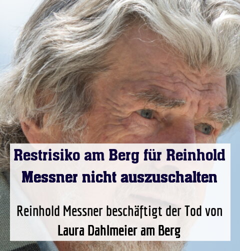 Reinhold Messner beschäftigt der Tod von Laura Dahlmeier am Berg
