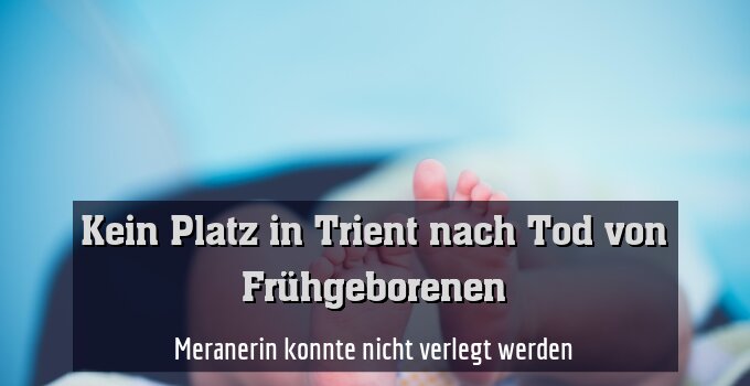 Meranerin konnte nicht verlegt werden