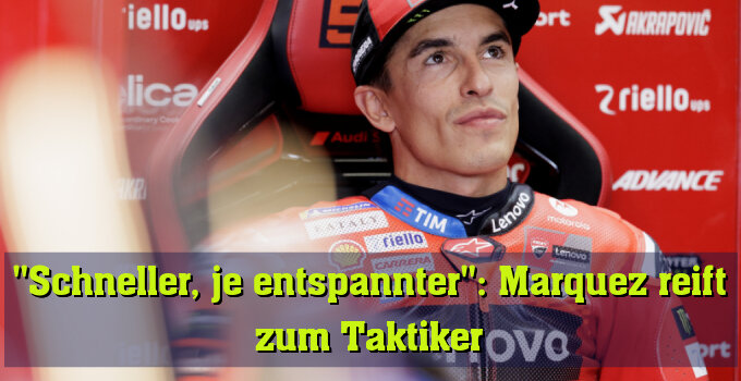 "Schneller, je entspannter": Gereifter Marquez greift nach 7. Titel